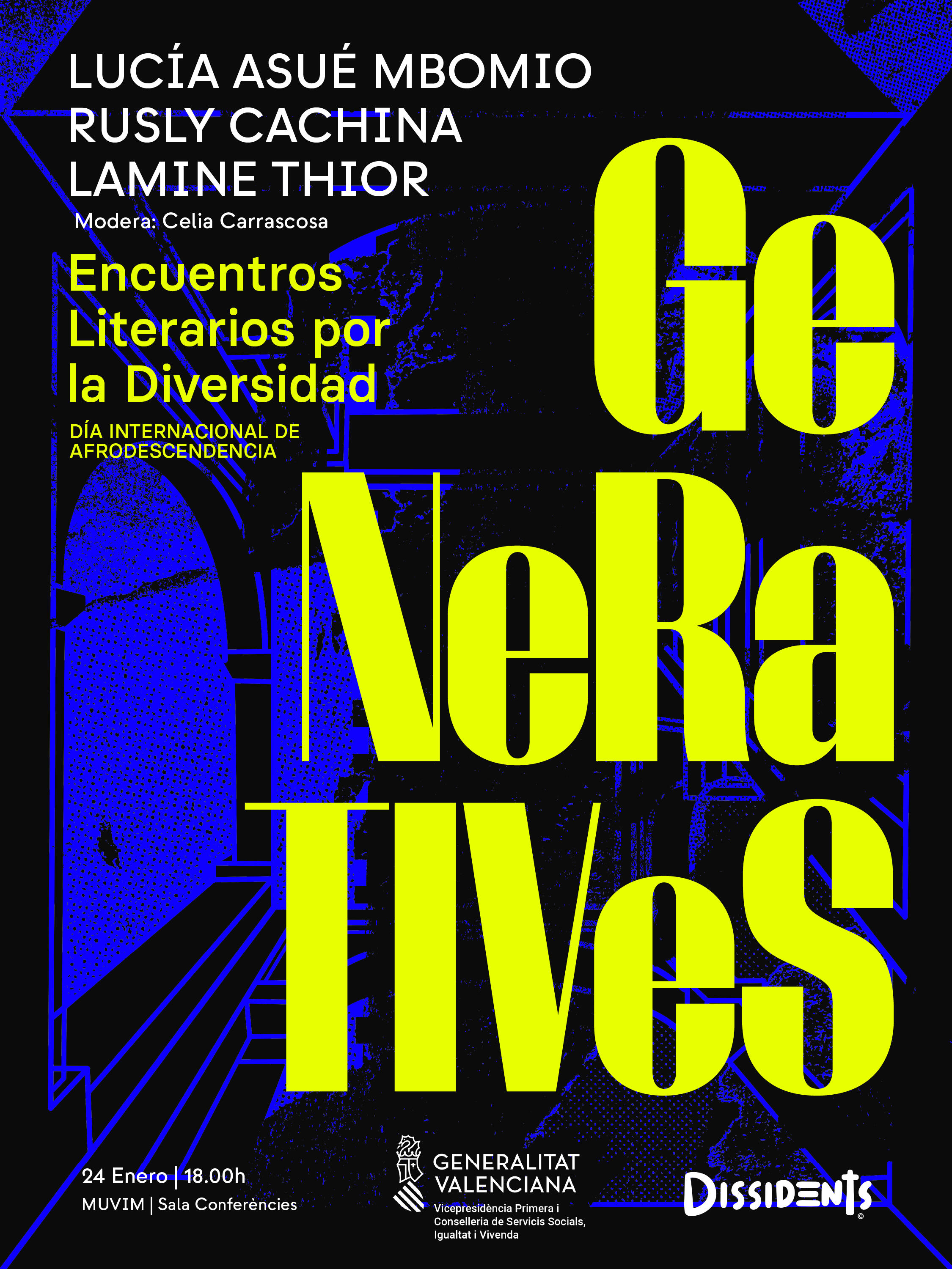 Modera Celía Carrascosa. Ponentes: Lucía Asué Mbomio, Kusly Cachina, Lamine Thior. 24 de Enero a las 18:00 horas. Generalitat valencia. Dissidents
